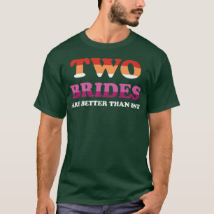 Camiseta Casamento Lésbico Duas Noivas São Melhores Que Uma