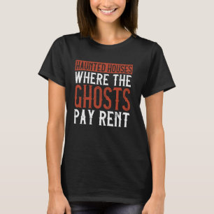 Camiseta Casas Assombradas, onde os Fantasmas pagam aluguel