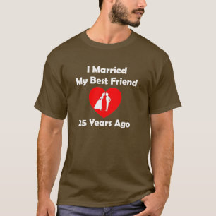 Camiseta Casei Com Meu Melhor Amigo Há 25 Anos
