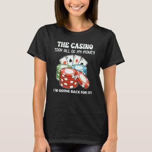Camiseta Cassino Levou Todo Meu Dinheiro Estou Voltando Por
