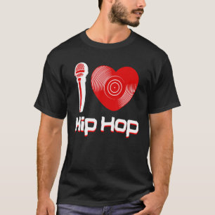 Camiseta Casual I Love Hip Hop Music Rap Fan Break Dj