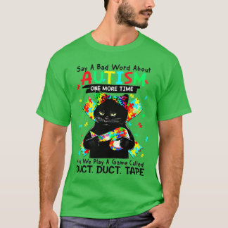 Camiseta Cat Autism Diz Uma Palavra Má Sobre Autismo Mais U