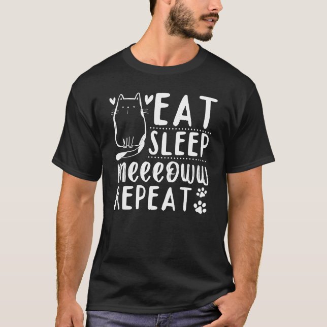 Camiseta Cat  Cat Owner I Eat Sleep Meeeoww Repeat I Cute C (Frente)