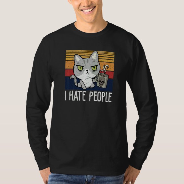 Camiseta Cat drinking coffee and hate people I hate People  (Frente)
