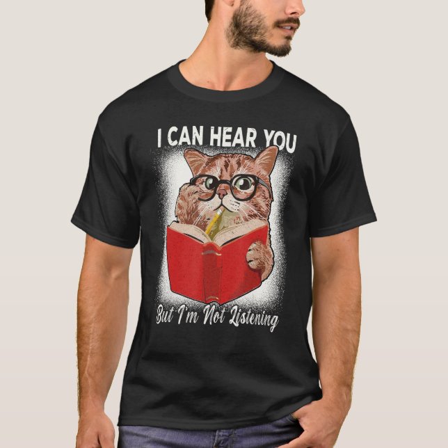 Camiseta Cat, eu posso ouvi-lo, mas estou ouvindo gatos ret (Frente)