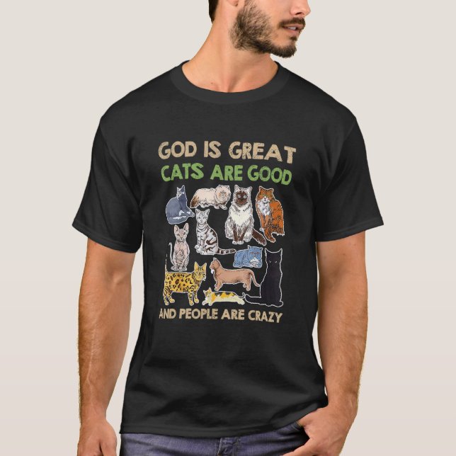 Camiseta Cat   God Is Great Cats Are Good And People Are Cr (Frente)
