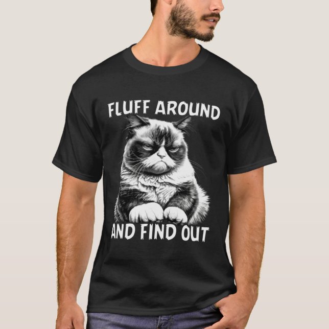 Camiseta Cat  Humor Fluff Around And Find Out (Frente)
