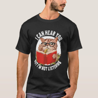 Camiseta Cat I Can Hear You But I'M Listening