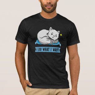 Camiseta Cat I Faz O Que Eu Quero Design De Gato
