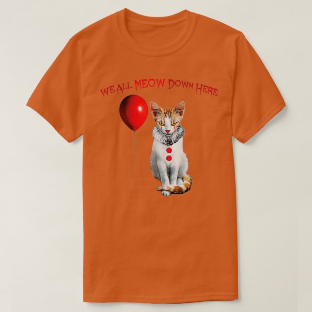 Camiseta Cat Kitten Clown We All Meow Down Here  (Frente do Design)