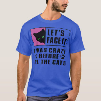 Camiseta cat lady, cat mom, crazy before all the cats, craz