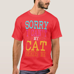 Camiseta Cat Lover Me Desculpe Por Não Poder Meu Gato Preci