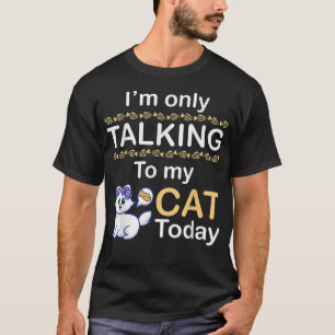 Camiseta Cat Mãe Pai Filha Filho Eu Só Estou Falando Com Me
