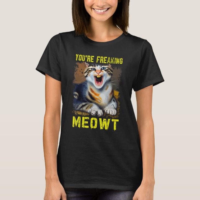 Camiseta Cat Meme Meow Pun Você está maluco Gato 2 (Frente)