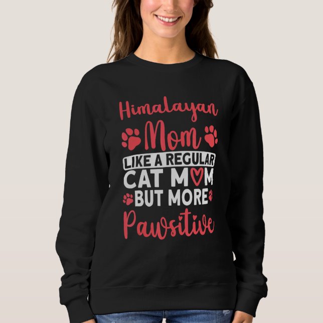Camiseta Cat Mom but more Pawsitive Himalayan Cat Mom (Frente)