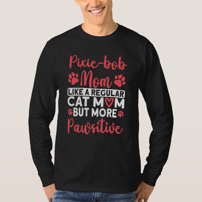 Camiseta Cat Mom but more Pawsitive Pixie bob Cat Mom (Frente)