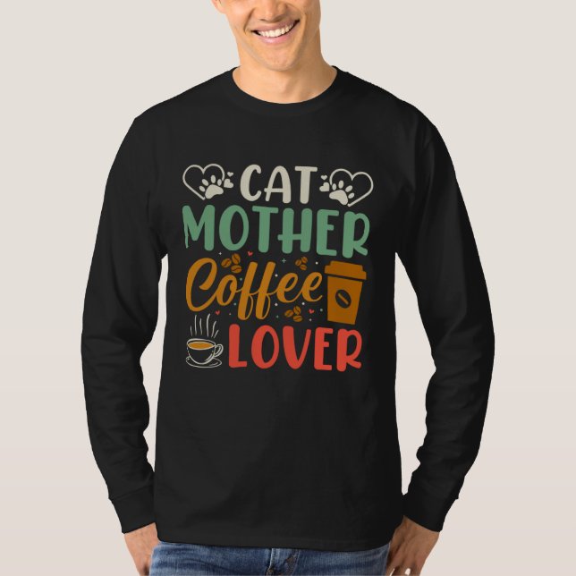 Camiseta Cat Mother Coffee  Coffee Drinker Kitty Cat Mom Ba (Frente)