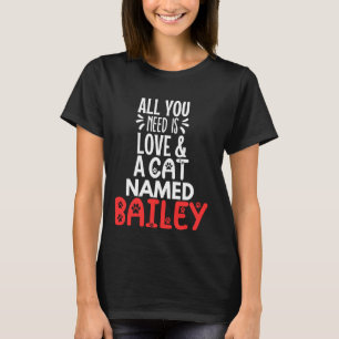Camiseta Cat Name Bailey Design - Tudo que você precisa é a