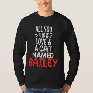 Camiseta Cat Name Bailey Design - Tudo que você precisa é a