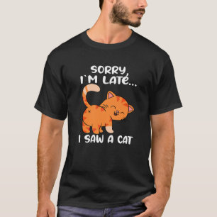 Camiseta Cat Owner Cat Mãe Desculpe Estou Atrasado Vi Um Ga