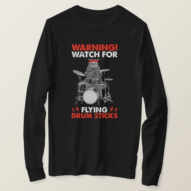 Camiseta Cat Playing Drums Warning Watch for Flying Drum (Frente do Design)