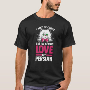 Camiseta Cat, posso ser louca, mas sempre amarei minha pers
