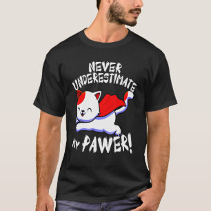 Camiseta Cat Pun Nunca Subestime Meus Gatos De Pawer Cute
