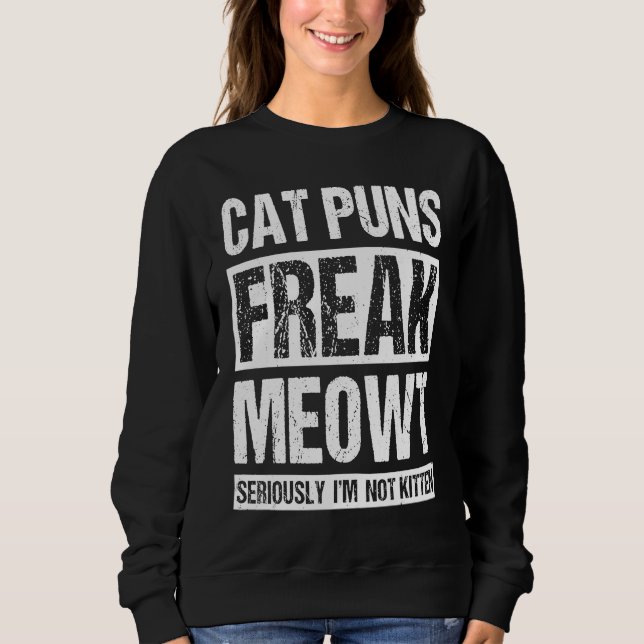 Camiseta Cat Puns Freak Meowt Sério Eu não sou Kitten Cat (Frente)