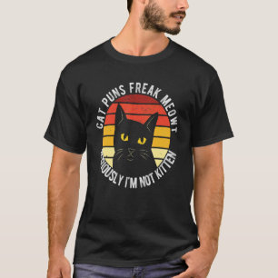 Camiseta Cat Puns Freak Meowt Sério Não Sou Gatinho Engraça
