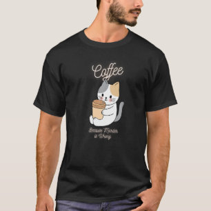 Camiseta Cat Sarcasm Meme Engraçado Café Porque Assassinato