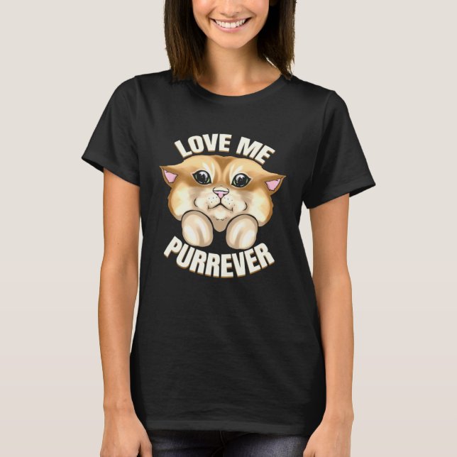 Camiseta Cat Says Love Me Forever On Purrsday (Frente)