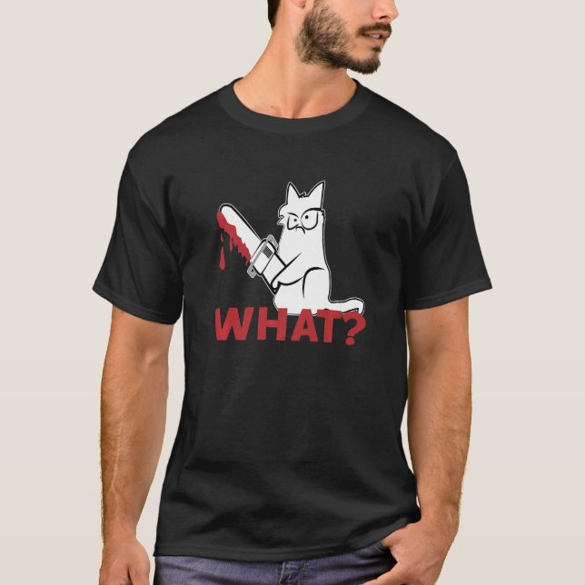 Camiseta Cat What  White Cat Murderous Cat With chainsaw (Frente)
