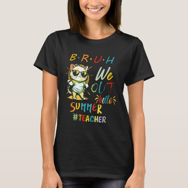 Camiseta Cat with Sunglasses BRUH We Out Teacher Hello Summ (Frente)