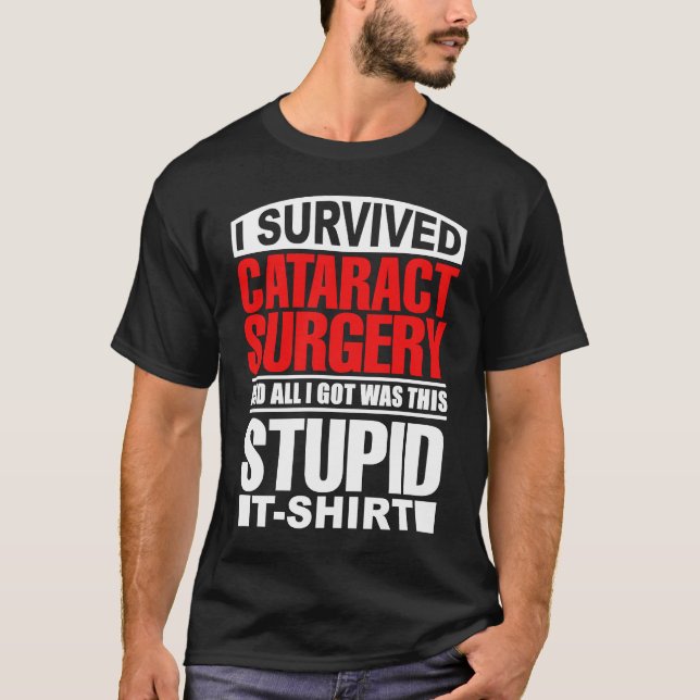 Camiseta Cataract Eye Surgery Survivor Recovery Get Well Hu (Frente)