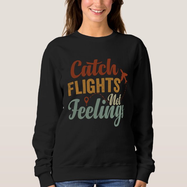 Camiseta Catch Flights  Not Feelings (Frente)