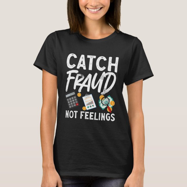 Camiseta Catch Fraud Not Feelings Accountant CPA Taxes Tax  (Frente)