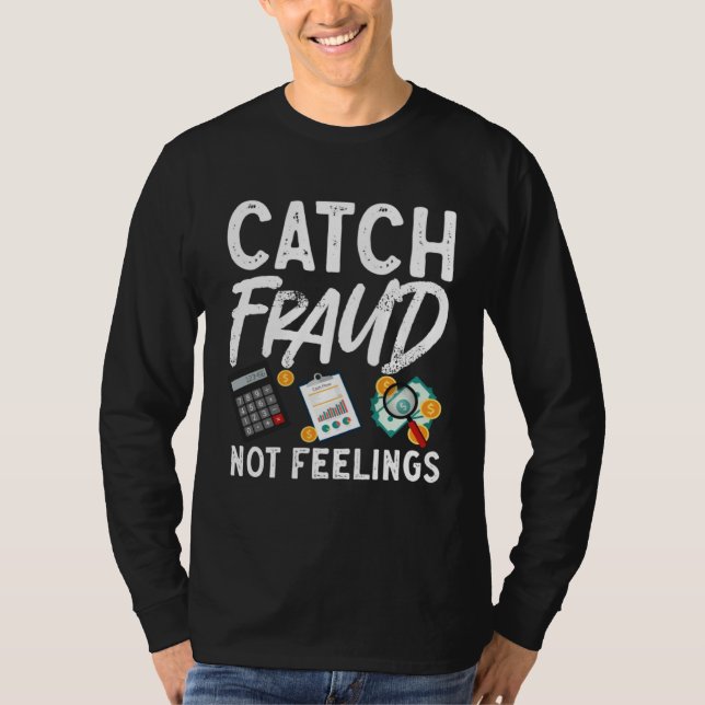 Camiseta Catch Fraud Not Feelings Accountant CPA Taxes Tax  (Frente)