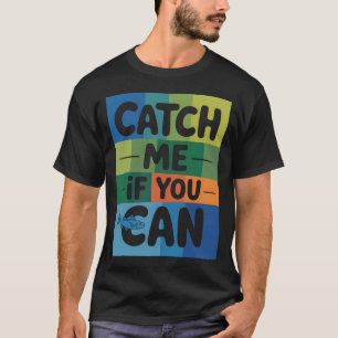 Camiseta Catch Me If You Can