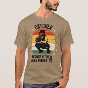 Camiseta Catcher Porque Os Pitchers Precisam De Heróis Tamb