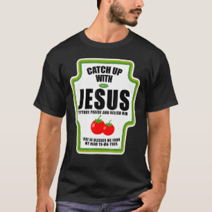 Camiseta Catchup com Jesus Condição Religiosa para o Cristo