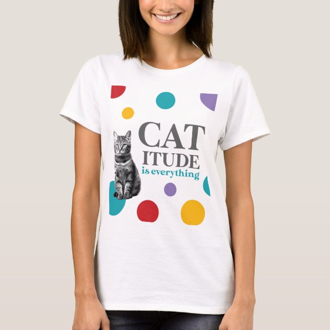 Camiseta Catitude is everything (Frente)