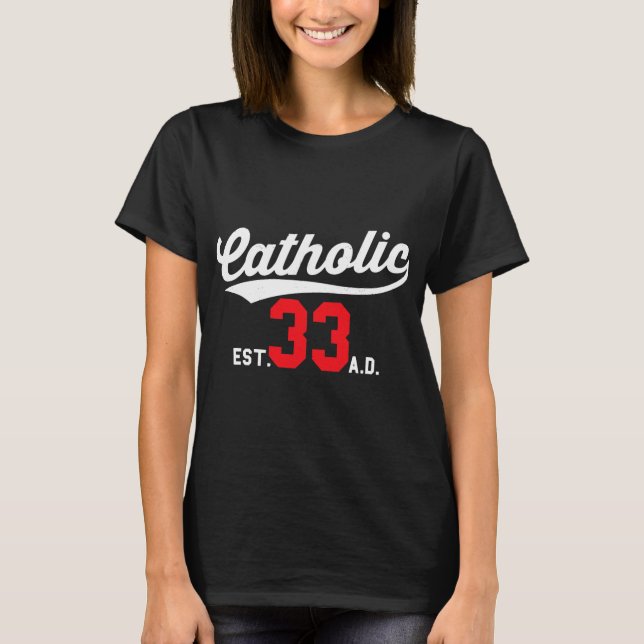 Camiseta Católico desde 33 Ad Crucifix Jesus (Frente)