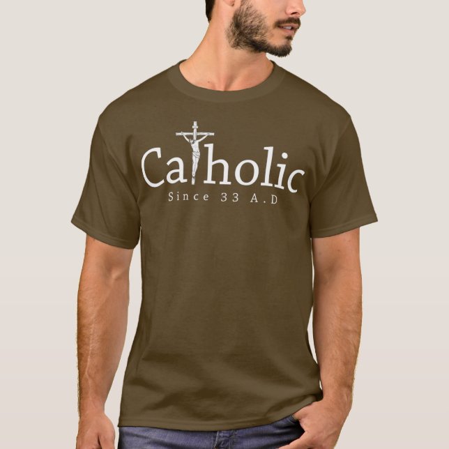 Camiseta Católico desde 33 AD Crucifix Jesus Eucarista (Frente)