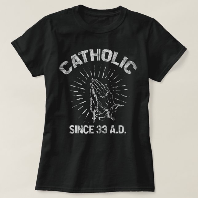 Camiseta Católico desde 33 AD Jesus Follower Rosary Prayer  (Frente do Design)