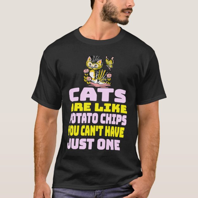 Camiseta Cats Are Like Potato Chips  Cat (Frente)