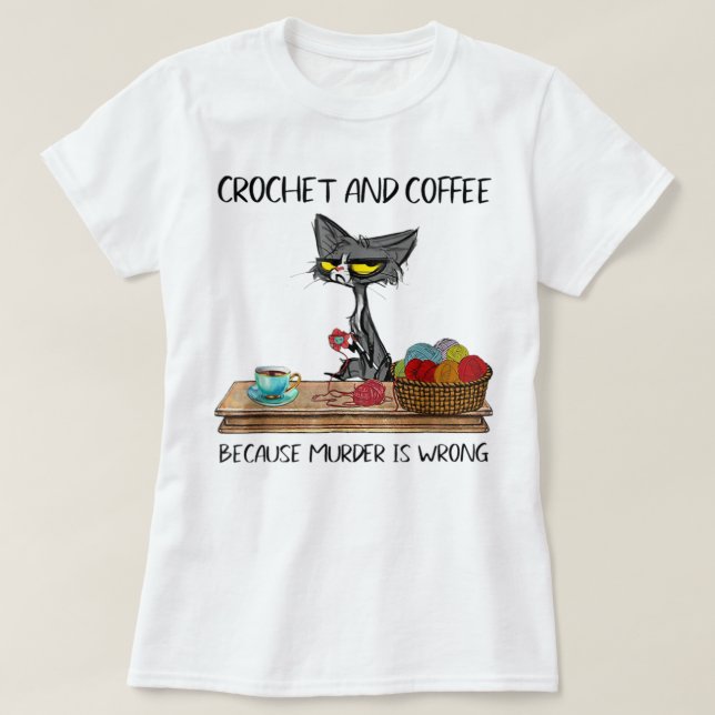 Camiseta Cats Crochet E Café Porque O Assassinato É Errado  (Frente do Design)