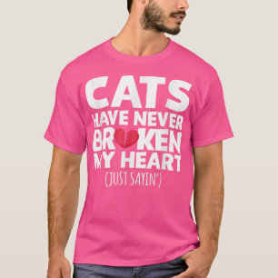 Camiseta Cats Have Never Broken My Heart Ts 
