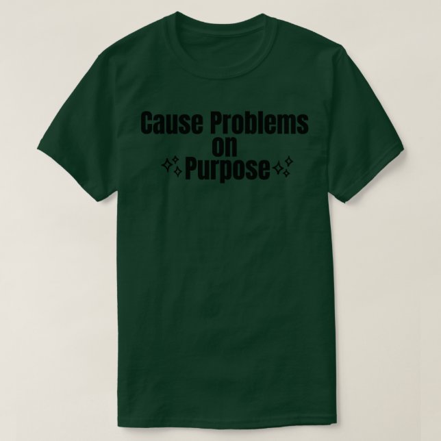 Camiseta Causa problemas com propósito (Frente do Design)