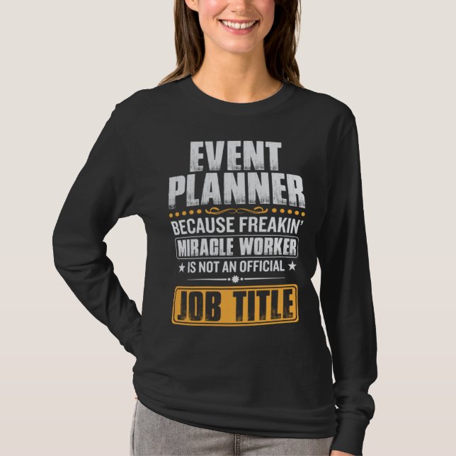 Camiseta cause miricale worker is no job title event planne (Frente)