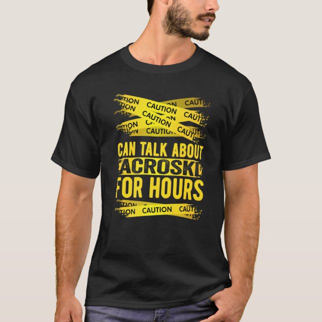 Camiseta Caution Can Talk About Acroski For Hours (Frente)